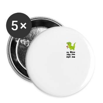 Vinosaurier Zu Vino sag ich nie no - Wein Dino - Buttons groß 56 mm (5er Pack) - Weiß - Vorne