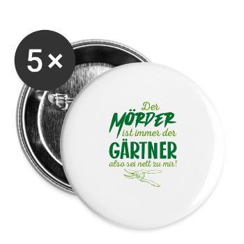 Der Möder ist immer der Gärtner lustiges Garten - Buttons groß 56 mm (5er Pack) - Weiß - Vorne