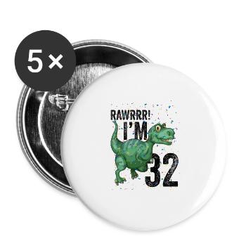 Rawrrr I'm 32 Funny Birthday - Buttons large 2.2''/56 mm (5-pack) - white - Front
