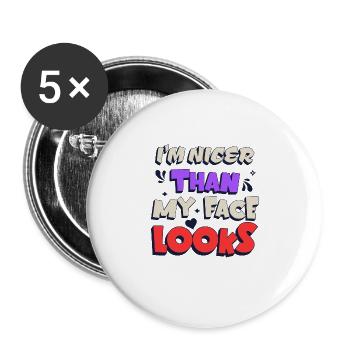 Ich bin netter als mein Gesicht aussieht Lustiges Sarkastisches Zitat - Buttons groß 56 mm (5er Pack) - Weiß - Vorne