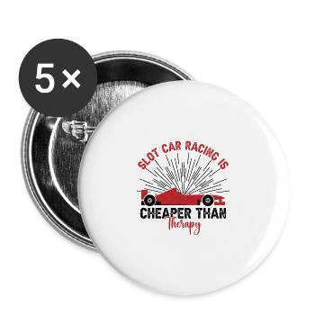 Slot Car Racing Is Less Pricy Than Therapy Gifts - Buttons groß 56 mm (5er Pack) - Weiß - Vorne