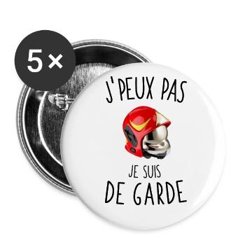 J'peux pas je suis pompier de garde - Lot de 5 grands badges (56 mm) - blanc - Devant