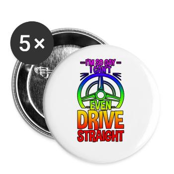 I'm So Gay I Can't Even Drive Straight 4 - Buttons large 2.2''/56 mm (5-pack) - white - Front
