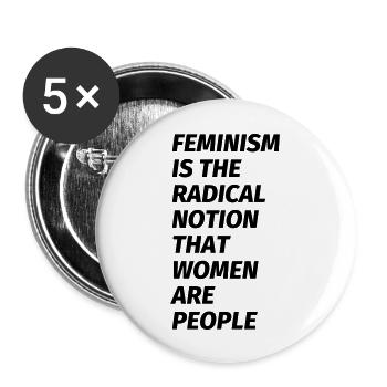 feminism is the radical notion that women are peop - Buttons large 2.2''/56 mm (5-pack) - white - Front