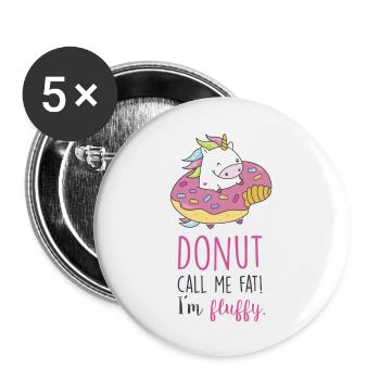 Donut call me fat! I´m fluffy. - Buttons groß 56 mm (5er Pack) - Weiß - Vorne