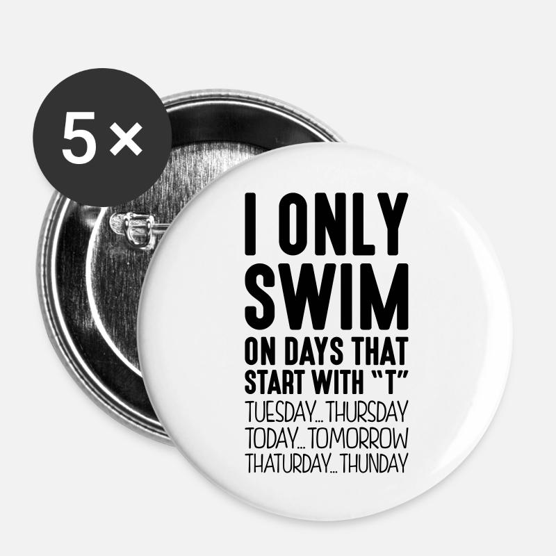 i only swim on days that end in t - Buttons large 2.2''/56 mm (5-pack) - white