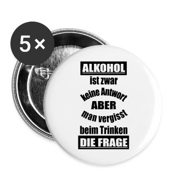 Lustiger Spruch Alkohol - Buttons groß 56 mm (5er Pack) - Weiß - Vorne