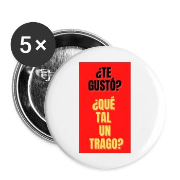 TE GUSTO?,QUE TAL UN TRAGO? - Lot de 5 grands badges (56 mm) - blanc - Devant