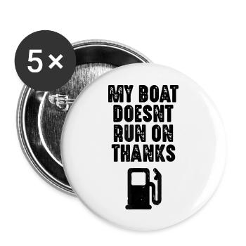 My Boat Doesn't Run On Thanks Boating Gifts - Buttons large 2.2''/56 mm (5-pack) - white - Front
