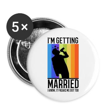 Im getting Married I know, it freaks me out too - Buttons large 2.2''/56 mm (5-pack) - white - Front