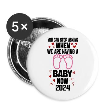 Du kannst jetzt nicht aufhören zu fragen, wann wir ein Baby bekommen - Buttons groß 56 mm (5er Pack) - Weiß - Vorne
