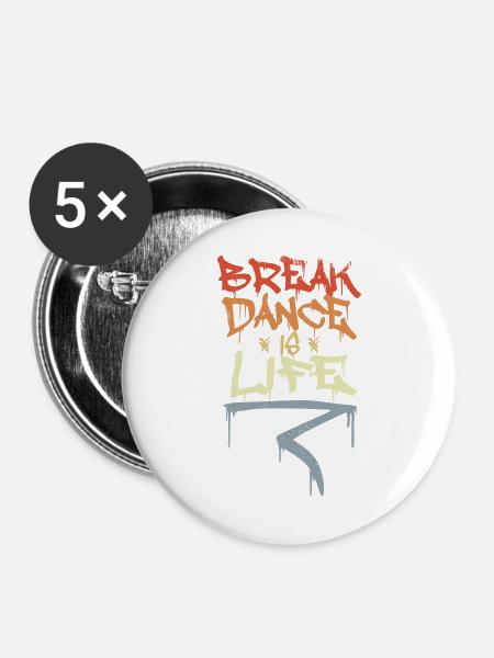 Break Dance Is Life - Buttons groß 56 mm (5er Pack) - Weiß