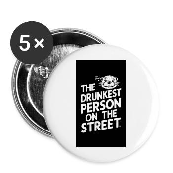Die betrunkenste Person auf der Straße. - Buttons groß 56 mm (5er Pack) - Weiß - Vorne