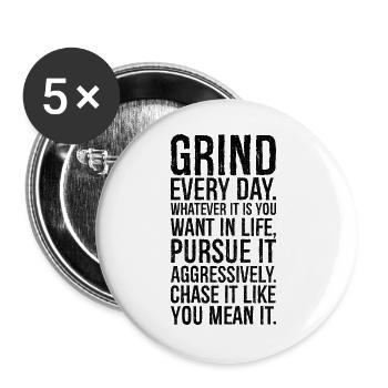 grind every day whatever it is you want in life - Buttons groß 56 mm (5er Pack) - Weiß - Vorne