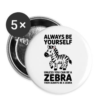 Zebra Spruch Lustiges Zebra Geschenk - Buttons groß 56 mm (5er Pack) - Weiß - Vorne