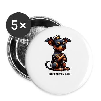 Before You Ask Miniature Pinscher Pinscher Pinscher Dog - Buttons large 2.2''/56 mm (5-pack) - white - Front