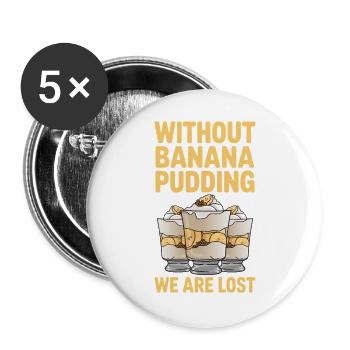 Banana Pudding Banana Pudding Gift - Buttons large 2.2''/56 mm (5-pack) - white - Front