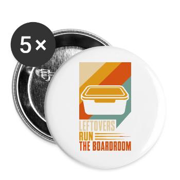 Bürohumor – Leftovers Run the Boardroom - Buttons groß 56 mm (5er Pack) - Weiß - Vorne