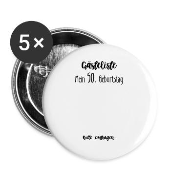 Gästeliste - Mein 50. Geburtstag - Bitte eintragen - Buttons groß 56 mm (5er Pack) - Weiß - Vorne