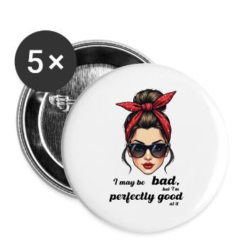 I may be bad but I m perfectly good at it. - Buttons large 2.2''/56 mm (5-pack) - white - Front