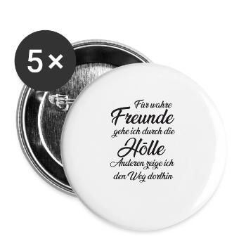Für wahre Freunde gehe ich durch die Hölle - Buttons groß 56 mm (5er Pack) - Weiß - Vorne