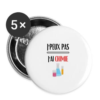 j'peux pas j'ai chimie / chimiste / prof physique - Lot de 5 grands badges (56 mm) - blanc - Devant
