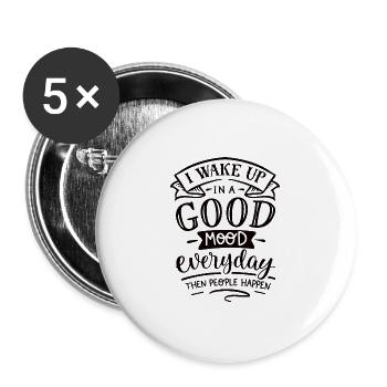 I wake up in a good mood Everyday Then People - Buttons groß 56 mm (5er Pack) - Weiß - Vorne