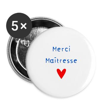 MAÎTRESSE. MERCI. MERCI MAÎTRESSE - Lot de 5 grands badges (56 mm) - blanc - Devant