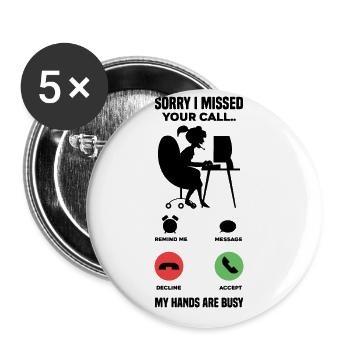 Sorry I Missed Your Call My Hands Are Busy Video G - Buttons groß 56 mm (5er Pack) - Weiß - Vorne
