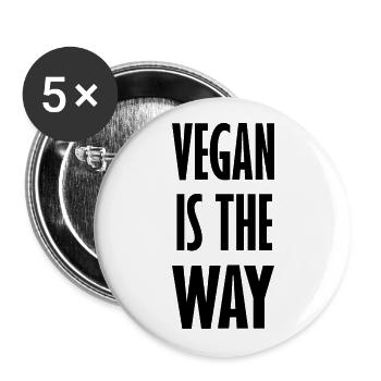 Vegan Is The Way - Vegan Saying - Buttons large 2.2''/56 mm (5-pack) - white - Front