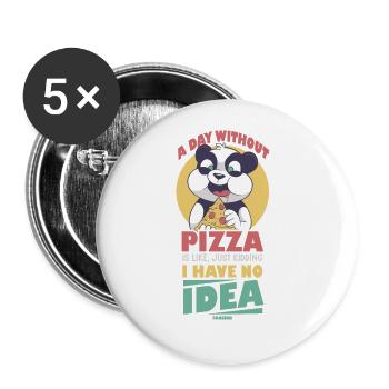 Une journée sans pizza, c’est comme plaisanter, je n’ai pas - Lot de 5 grands badges (56 mm) - blanc - Devant