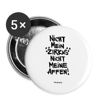 Nicht mein Zirkus nicht meine Affen - Buttons groß 56 mm (5er Pack) - Weiß - Vorne