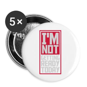 not getting ready today - Buttons groß 56 mm (5er Pack) - Weiß - Vorne