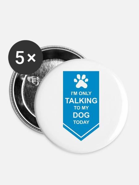 only talking to dog - Buttons groß 56 mm (5er Pack) - Weiß