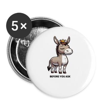 Before You Ask Esel Eselchen Eselhalter Muli Mulis - Buttons groß 56 mm (5er Pack) - Weiß - Vorne