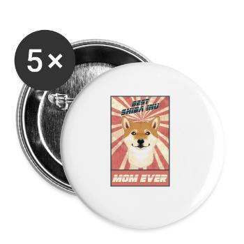 Best Shiba Inu Mom Ever I Shiba Inu Lover - Buttons large 2.2''/56 mm (5-pack) - white - Front