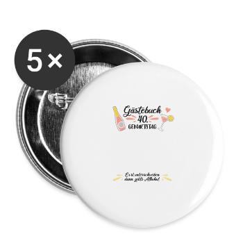 Gästebuch 40 Geburtstag - Buttons groß 56 mm (5er Pack) - Weiß - Vorne