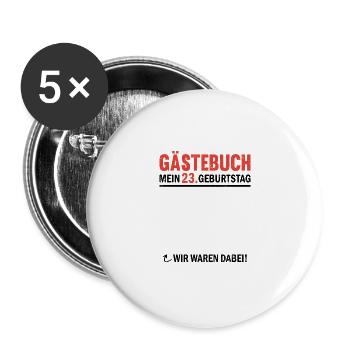 Guestbook 23 Birthday We were there - Buttons large 2.2''/56 mm (5-pack) - white - Front
