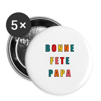PAPA. FÊTE DES PÈRES. BONNE FÊTE PAPA. BONNE FÊTE - Lot de 5 grands badges (56 mm) - blanc - Devant