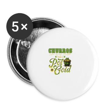 Churros Sind Viel Besser Als Ein Topf Gold St - Buttons groß 56 mm (5er Pack) - Weiß - Vorne