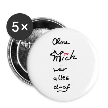 Ohne Hund wär alles voll doof... - Buttons groß 56 mm (5er Pack) - Weiß - Vorne