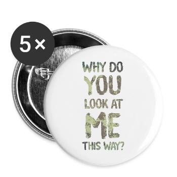 Pourquoi me regardez-vous de cette façon ? - Lot de 5 grands badges (56 mm) - blanc - Devant