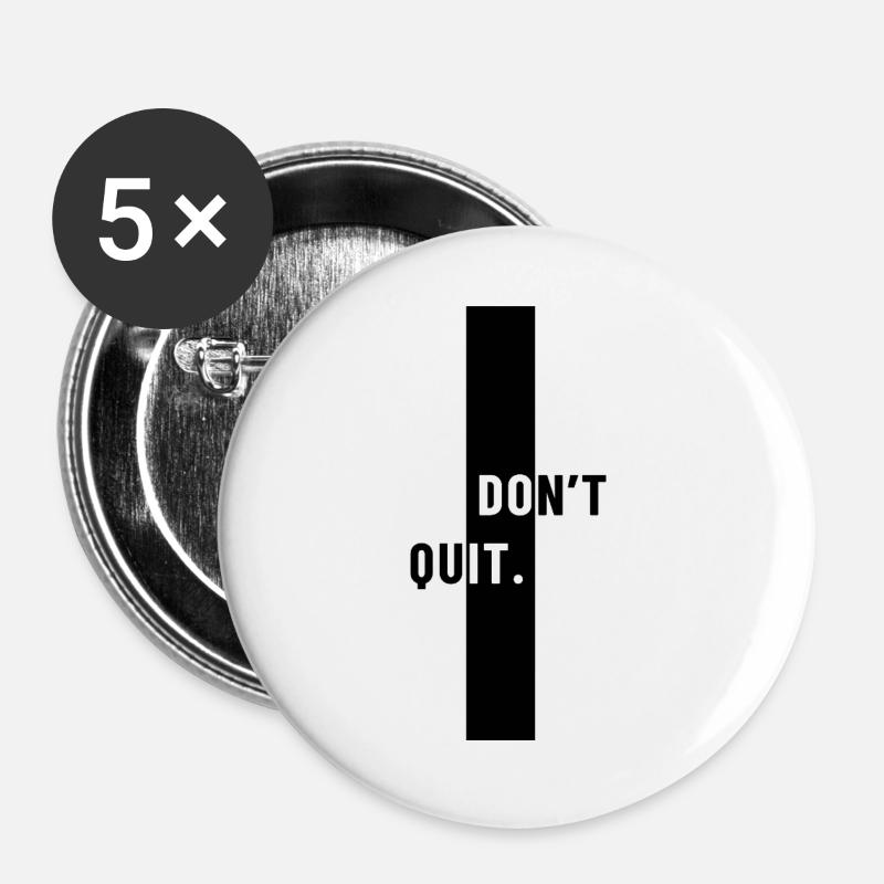 Don't quit - Buttons large 2.2''/56 mm (5-pack) - white