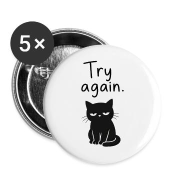 Genervte Katze – Try Again - Buttons groß 56 mm (5er Pack) - Weiß - Vorne