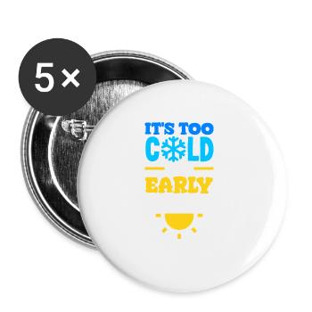 Il fait trop froid pour les petits matins Confortable - Lot de 5 grands badges (56 mm) - blanc - Devant