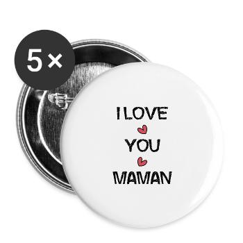 BONNE FÊTE MAMAN. MAMAN. FÊTE DES MÈRES. JE T'AIME - Lot de 5 grands badges (56 mm) - blanc - Devant