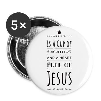 Cup Of Coffee And Heart Full Of Jesus - Buttons groß 56 mm (5er Pack) - Weiß - Vorne