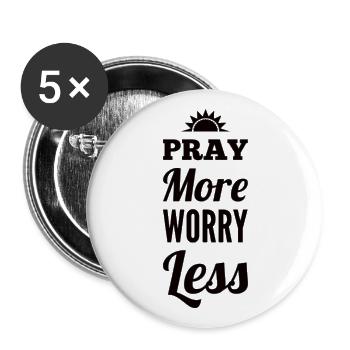 Pray More Worry Less - Buttons large 2.2''/56 mm (5-pack) - white - Front
