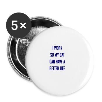 I'm working for a better cat's life! - Buttons large 2.2''/56 mm (5-pack) - white - Front