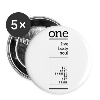 One Live Body Soul But Many Chances To Try Again - Buttons large 2.2''/56 mm (5-pack) - white - Front